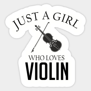 Just a girl who loves Violin Sticker